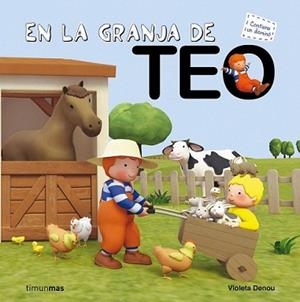 TEO VISITA UNA GRANJA | 9788408006046 | VIOLETA DENOU | Llibreria L'Illa - Llibreria Online de Mollet - Comprar llibres online