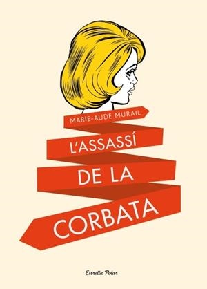 ASSASSÍ DE LA CORBATA, L' | 9788499328591 | MARIE-AUDE MURAIL