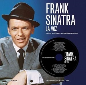 FRANK SINATRA. LA VOZ | 9788448006501 | MIKE GENT/MICHAEL HEATLEY | Llibreria L'Illa - Llibreria Online de Mollet - Comprar llibres online