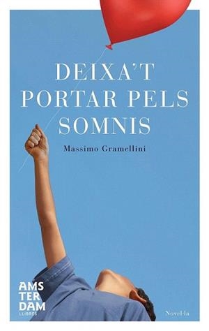 DEIXA'T PORTAR PELS SOMNIS | 9788492941834 | GRAMELLINI, MASSIMO | Llibreria L'Illa - Llibreria Online de Mollet - Comprar llibres online