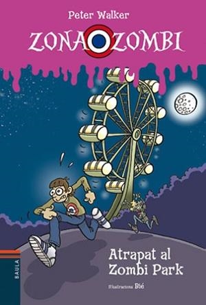ATRAPAT AL ZOMBI PARC | 9788447925377 | WALKER, PETER | Llibreria L'Illa - Llibreria Online de Mollet - Comprar llibres online