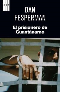PRISIONERO DE GUANTANAMO, EL | 9788490063736 | FESPERMAN, DAN