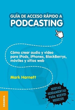 GUIA ACCESEO RAPIDO A PODCASTING | 9789506416317 | HARNETT, MARK | Llibreria L'Illa - Llibreria Online de Mollet - Comprar llibres online