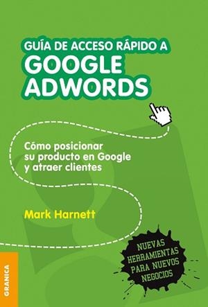 GUIA ACCESO RAP. GOOGLE ADWORDS | 9789506416300 | HARNETT, MARK | Llibreria L'Illa - Llibreria Online de Mollet - Comprar llibres online