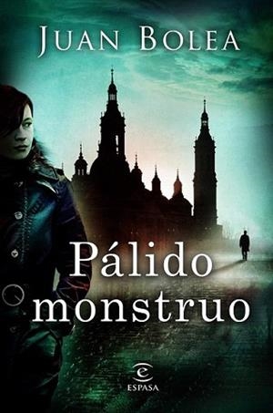 PÁLIDO MONSTRUO | 9788467008951 | BOLEA, JUAN | Llibreria L'Illa - Llibreria Online de Mollet - Comprar llibres online