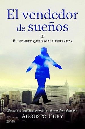 VENDEDOR DE SUEÑOS III. EL HOMBRE QUE REGALA ESPERANZA | 9788408008378 | CURY, AUGUSTO