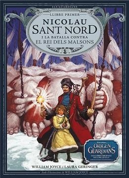 NICOLAU SANT NORD I LA BATALLA CONTRA EL REI DELS MALSONS | 9788483432402 | JOYCE, WILLIAM / LAURA GERINGER | Llibreria L'Illa - Llibreria Online de Mollet - Comprar llibres online