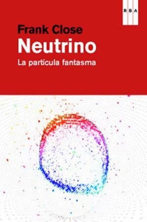 NEUTRINO | 9788490064139 | CLOSE, FRANK | Llibreria L'Illa - Llibreria Online de Mollet - Comprar llibres online