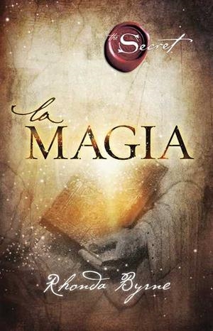 MAGIA, LA | 9788479538286 | BYRNE, RHONDA | Llibreria L'Illa - Llibreria Online de Mollet - Comprar llibres online