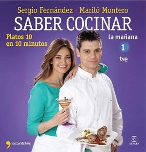 SABER COCINAR PLATOS 10 EN 10 MINUTOS | 9788467008975 | MARILÓ MONTERO/SERGIO FERNÁNDEZ | Llibreria L'Illa - Llibreria Online de Mollet - Comprar llibres online