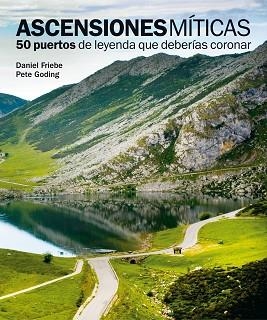ASCENSIONES MÍTICAS. 50 PUERTOS DE LEYENDA QUE DEBERÍAS CORONAR | 9788497858618 | AA. VV.