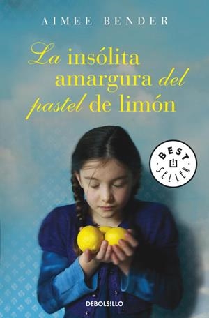 INSÓLITA AMARGURA DEL PASTEL DE LIMÓN, LA | 9788499898629 | BENDER, AIMEE | Llibreria L'Illa - Llibreria Online de Mollet - Comprar llibres online