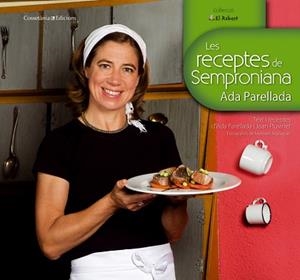 RECEPTES DE SEMPRONIANA, LES | 9788490340233 | PARELLADA, ADA | Llibreria L'Illa - Llibreria Online de Mollet - Comprar llibres online