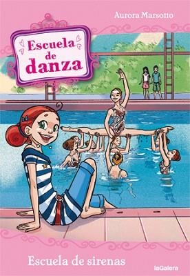 ESCUELA DE DANZA 14. ESCUELA DE SIRENAS | 9788424642938 | MARSOTTO, AURORA | Llibreria L'Illa - Llibreria Online de Mollet - Comprar llibres online