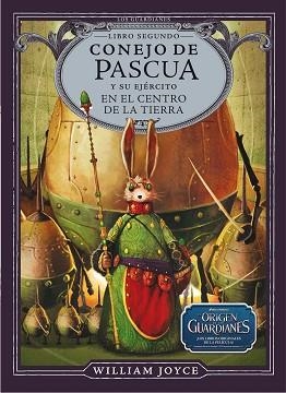 CONEJO DE PASCUA Y SU EJÉRCITO EN EL CENTRO DE LA TIERRA | 9788483432433 | JOYCE, WILLIAM | Llibreria L'Illa - Llibreria Online de Mollet - Comprar llibres online