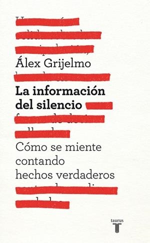 INFORMACIÓN DEL SILENCIO, LA | 9788430600878 | GRIJELMO, ÁLEX | Llibreria L'Illa - Llibreria Online de Mollet - Comprar llibres online