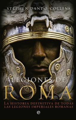 LEGIONES DE ROMA | 9788499703305 | DANDO-COLLINS, STEPHEN | Llibreria L'Illa - Llibreria Online de Mollet - Comprar llibres online