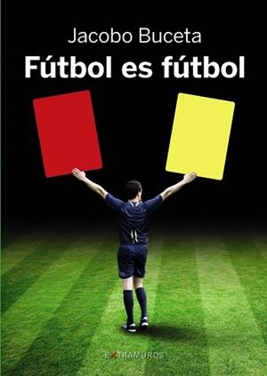 FÚTBOL ES FÚTBOL | 9788499144382 | BUCETA GALLEGO, JACOBO | Llibreria L'Illa - Llibreria Online de Mollet - Comprar llibres online