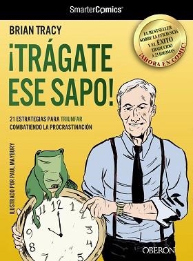 TRÁGATE ESE SAPO! 21 ESTRATEGIAS PARA TRIUNFAR COMBATIENDO LA PROCRASTINACIÓN | 9788441532458 | TRACY, BRIAN | Llibreria L'Illa - Llibreria Online de Mollet - Comprar llibres online