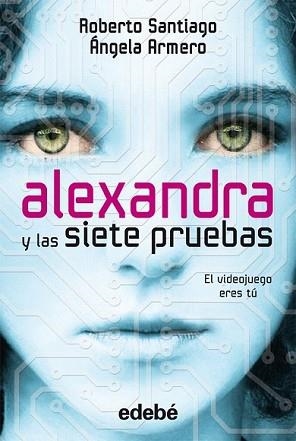 ALEXANDRA Y LAS SIETE PRUEBAS | 9788468306063 | ROBERTO SANTIAGO Y ÁNGELA ARMERO | Llibreria L'Illa - Llibreria Online de Mollet - Comprar llibres online