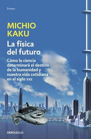 FÍSICA DEL FUTURO, LA | 9788499898834 | KAKU, MICHIO