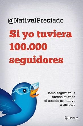 SI YO TUVIERA 100.000 SEGUIDORES | 9788408029816 | PRECIADO, NATIVEL | Llibreria L'Illa - Llibreria Online de Mollet - Comprar llibres online