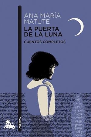 PUERTA DE LA LUNA, LA | 9788423329069 | ANA MARÍA MATUTE | Llibreria L'Illa - Llibreria Online de Mollet - Comprar llibres online