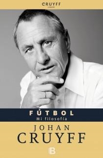 FÚTBOL MI FILOSOFÍA | 9788466652094 | CRUYFF, JOHAN