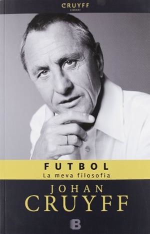 FÚTBOL LA MEVA FILOSOFIA | 9788466652131 | CRUYFF, JOHAN