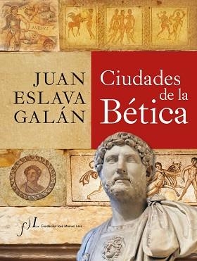 CIUDADES DE LA BETICA | 9788496824942 | ESLAVA GALAN, JUAN
