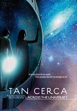 TAN CERCA.ACROSS THE UNIVERSE 2 | 9788467557152 | REVIS, BETH | Llibreria L'Illa - Llibreria Online de Mollet - Comprar llibres online