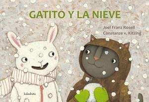 GATITO Y LA NIEVE | 9788492608676 | ROSELL, JOEL FRANZ/KITZING, CONSTANZE V.