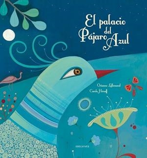 PALACIO DEL PÁJARO AZUL, EL | 9788426386113 | LALLEMAND, ORIANNE | Llibreria L'Illa - Llibreria Online de Mollet - Comprar llibres online