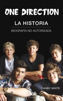 ONE DIRECTION. LA HISTORIA | 9788415579151 | WHITE, DANNY | Llibreria L'Illa - Llibreria Online de Mollet - Comprar llibres online