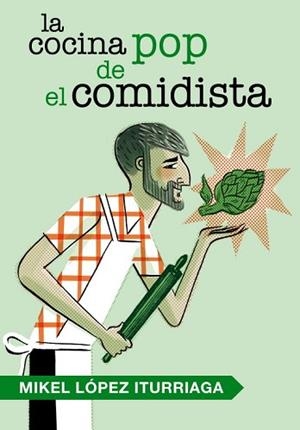 COCINA POP DE EL COMIDISTA, LA | 9788401346538 | LOPEZ ITURRIAGA, MIKEL | Llibreria L'Illa - Llibreria Online de Mollet - Comprar llibres online