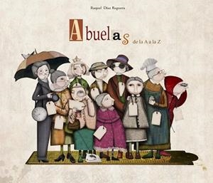 ABUELAS DE LA A A LA Z | 9788448834722 | DIAZ REGUERA,RAQUEL | Llibreria L'Illa - Llibreria Online de Mollet - Comprar llibres online