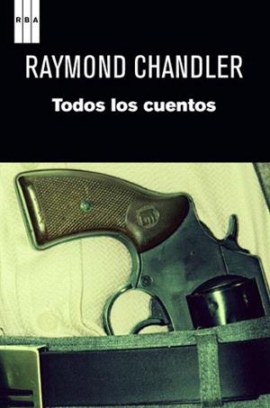 TODOS LOS CUENTOS | 9788490063859 | CHANDLER , RAYMOND | Llibreria L'Illa - Llibreria Online de Mollet - Comprar llibres online