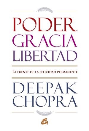PODER GRACIA Y LIBERTAD | 9788484454557 | CHOPRA, DEEPAK
